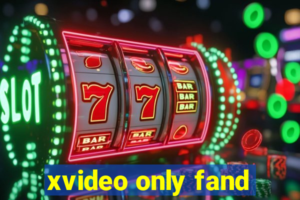 xvideo only fand